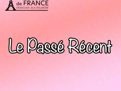 7 Kluczowych Zasad Le Passé Récent: Opanuj Czas Przeszły Bliski w 10 Minut