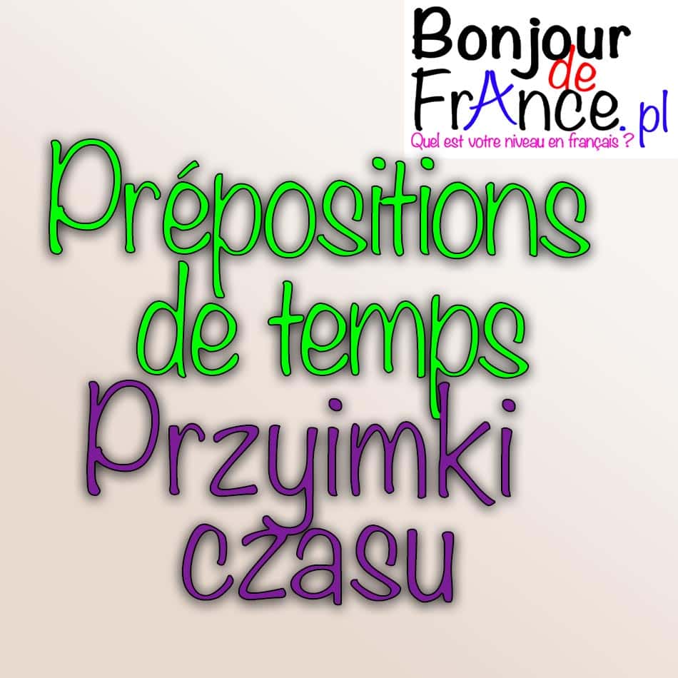 Prépositions de temps- przyimki czasu 1