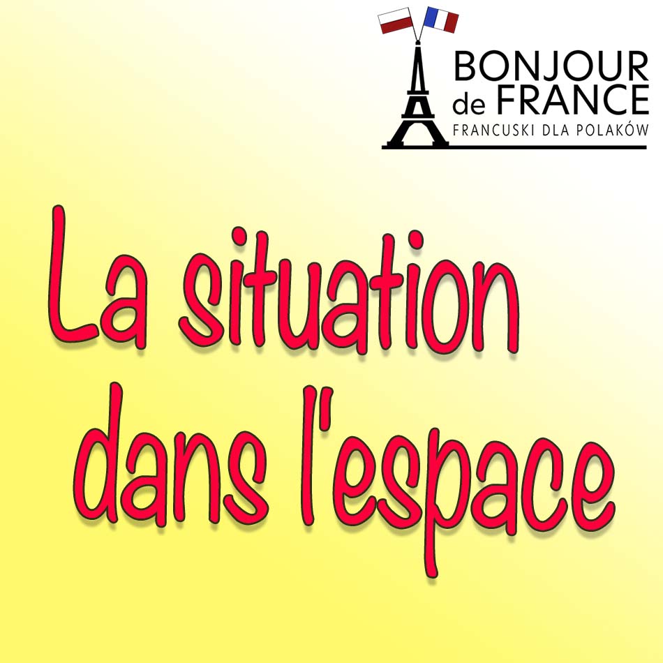 La situation dans l'espace