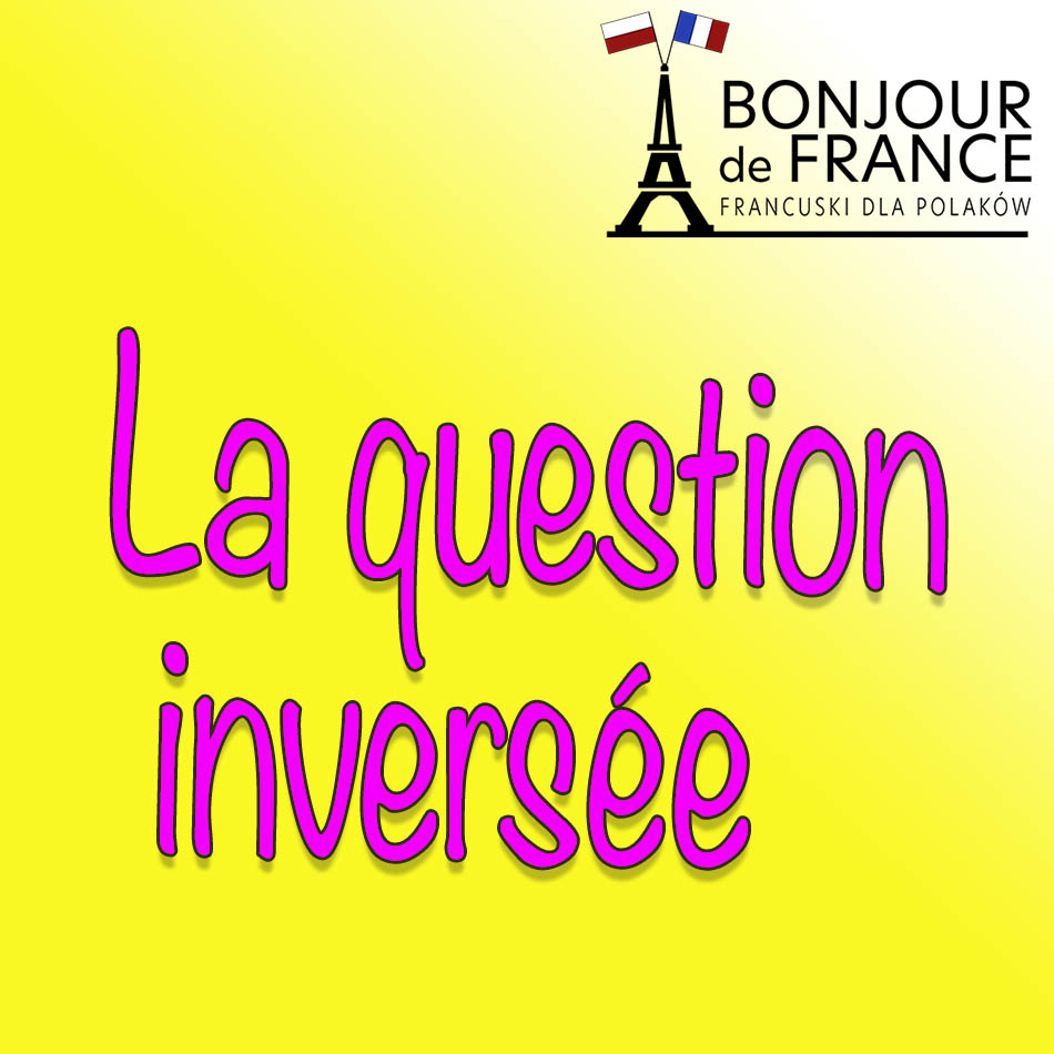 La question inversée (1)