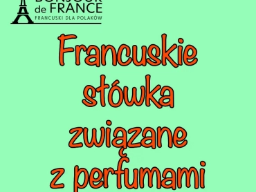 Francuskie słówka związane z perfumami