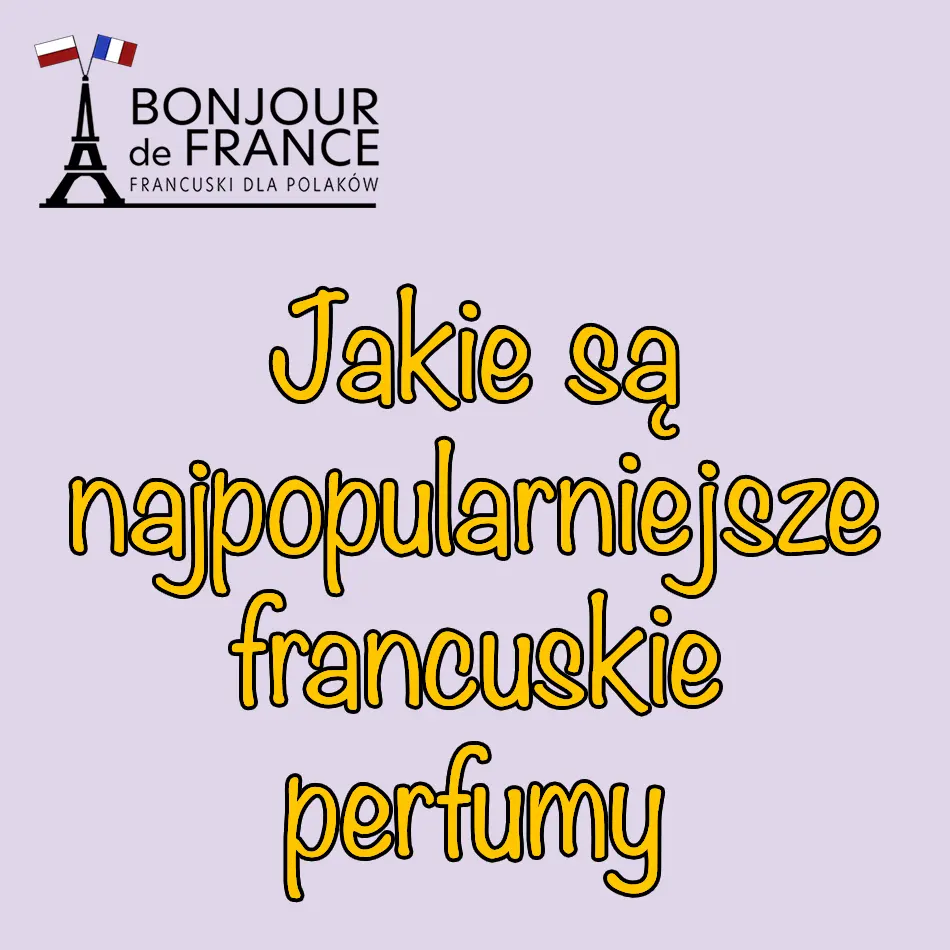 Jakie są najpopularniejsze francuskie perfumy w 2023?