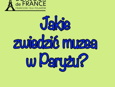 Jakie zwiedzić muzea w Paryżu w 2023
