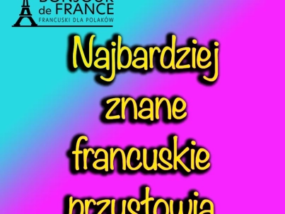 Najbardziej znane francuskie przysłowia