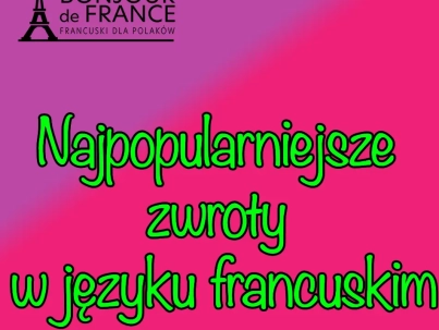 Najpopularniejsze zwroty w języku francuskim