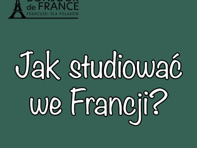 Jak studiować we Francji 2023