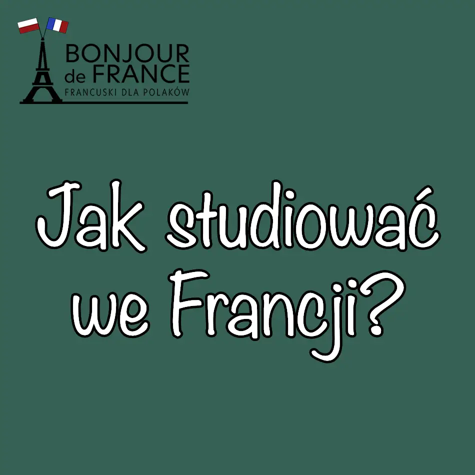Jak studiować we Francji 2023