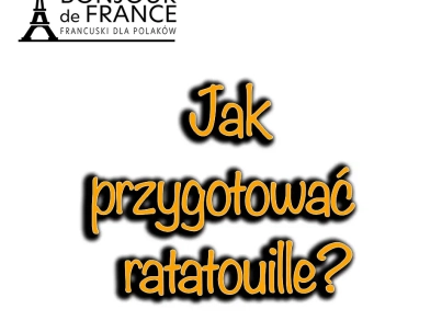 Sekrety francuskiej kuchni: jak przygotować prawdziwą ratatouille?