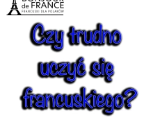 Czy trudno jest nauczyć się języka francuskiego?