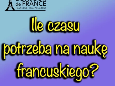 Ile czasu potrzeba na naukę języka francuskiego