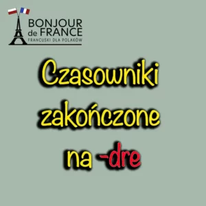 Czasowniki zakończone na -dre
