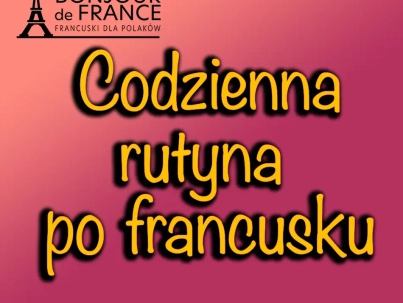 Codzienna rutyna po francusku
