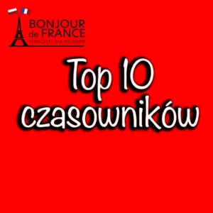 Top 10 Czasowników Francuskich