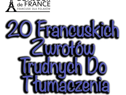 20 Francuskich Zwrotów Trudnych do Tłumaczenia