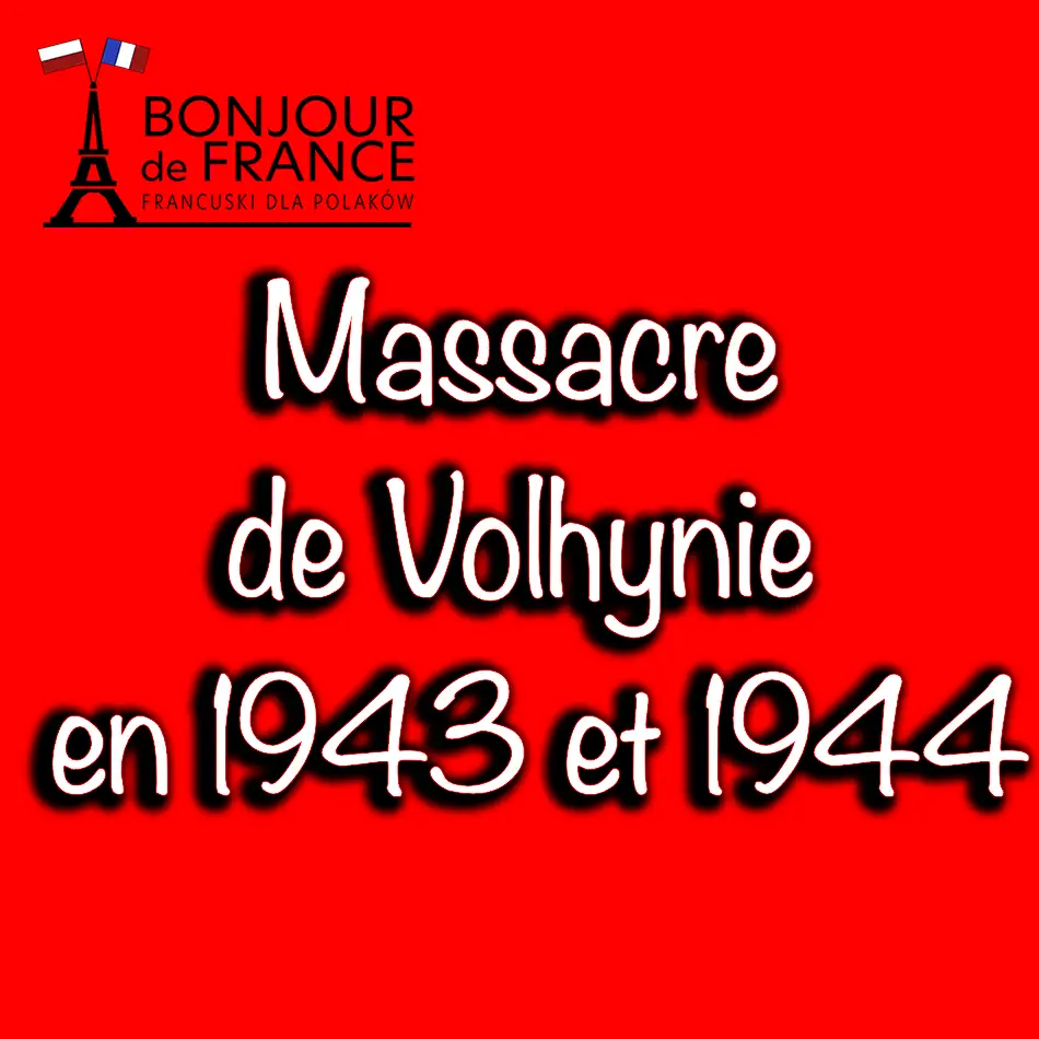 Massacre de Volhynie en 1943 et 1944