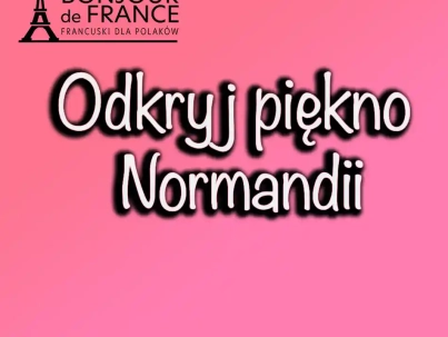 Odkryj piękno Normandii