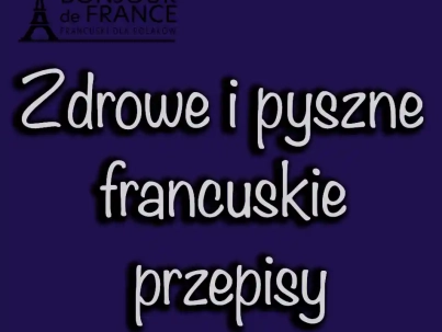 Zdrowe i pyszne francuskie przepisy