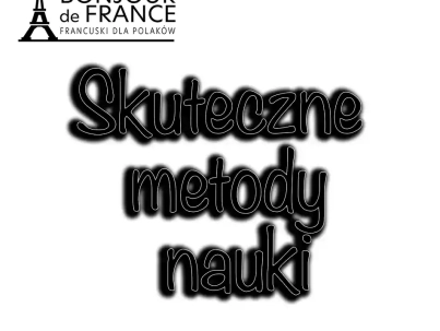 Skuteczne metody nauki języka francuskiego