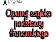 Jak szybko opanować podstawy francuskiego