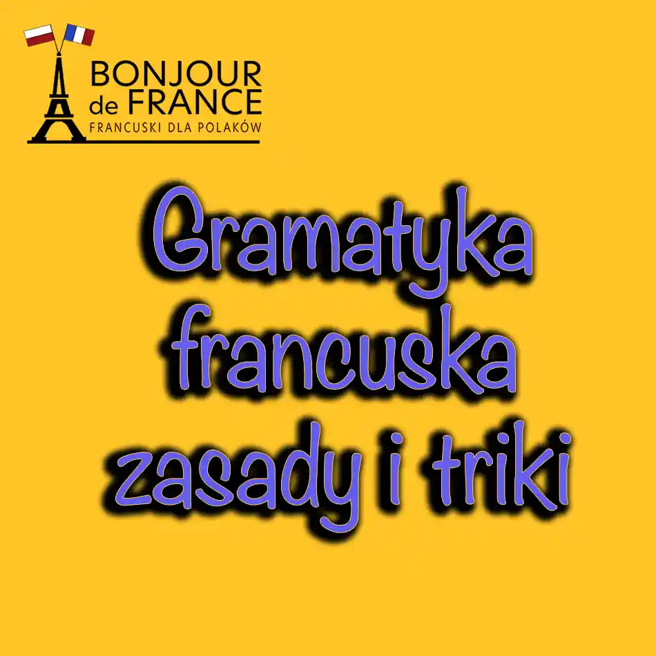 Efektywna nauka gramatyki francuskiej