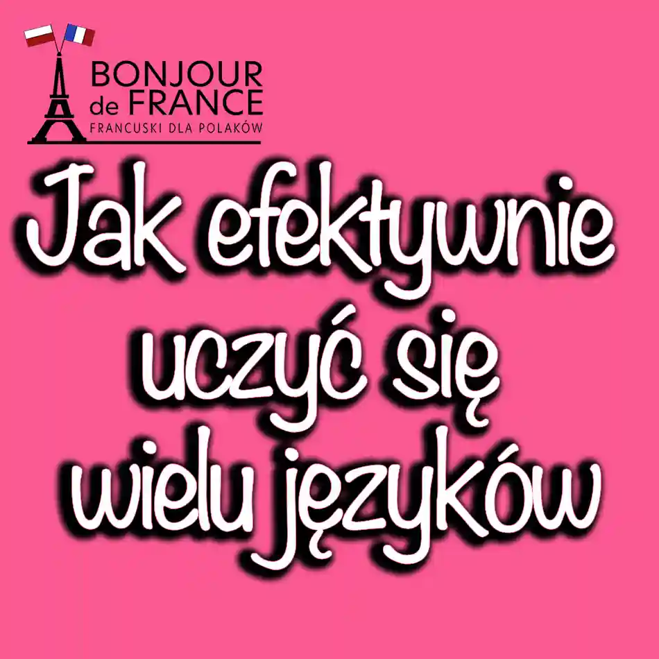 Jak efektywnie uczyć się wielu języków naraz?
