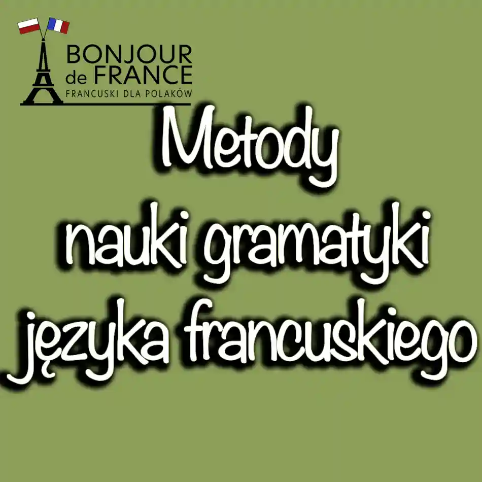 Metody nauki gramatyki jak skutecznie opanować zasady językowe?