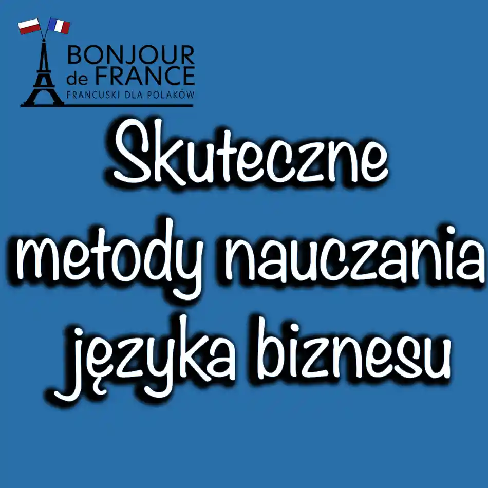 Skuteczne metody nauczania języka biznesu
