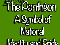 The Panthéon A Symbol of National Identity and Pride in France