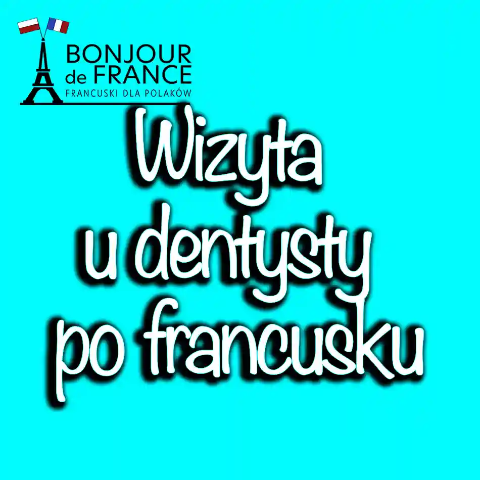 Wizyta u dentysty po francusku