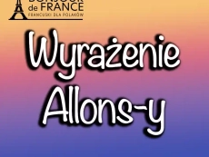 Allons-y: Tajemnicze Francuskie Wyrażenie, Które Podbija Świat