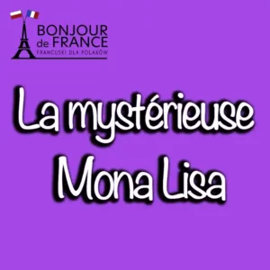 La mystérieuse Mona Lisa