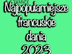 Najpopularniejsze francuskie dania 2023