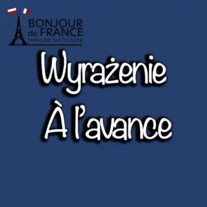 Wyrażenie À l’avance
