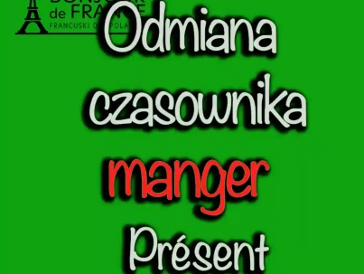 Manger. Odmiana czasownika jeść po francusku