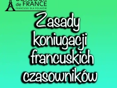 Zasady koniugacji. Czasowniki w języku francuskim
