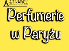 Perfumerie w Paryżu - raj dla miłośników francuskich perfum