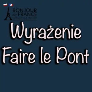 Faire le Pont