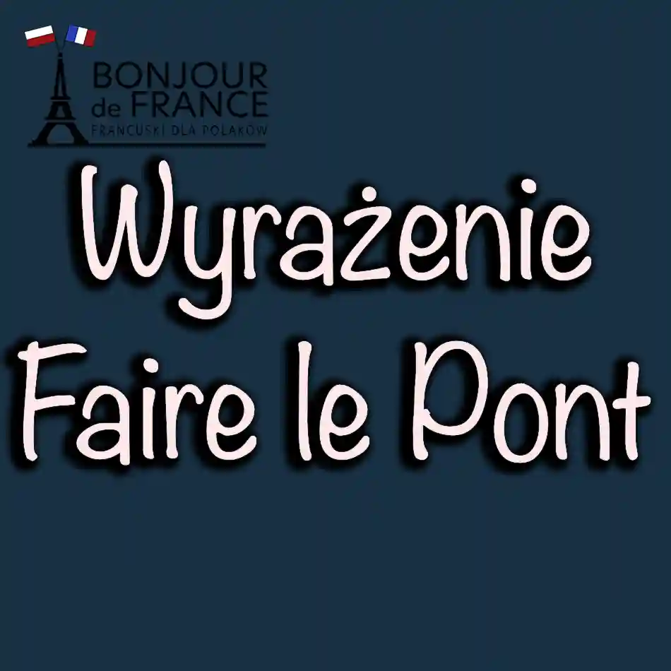 Faire le Pont