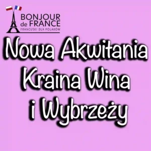 Nowa Akwitania: Kraina Wina i Wybrzeży