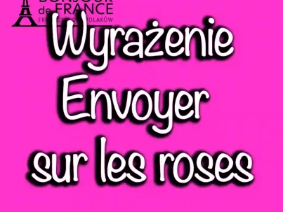 Wyrażenie Envoyer sur les roses