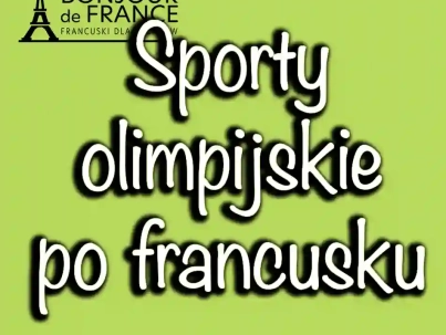 Dyscypliny Olimpijskie po Francusku: Wprowadzenie do Sportowego Słownictwa