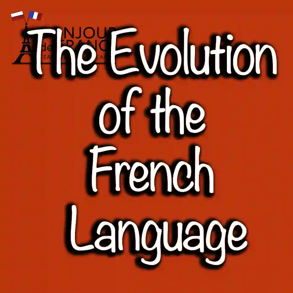 The Evolution of the French Language