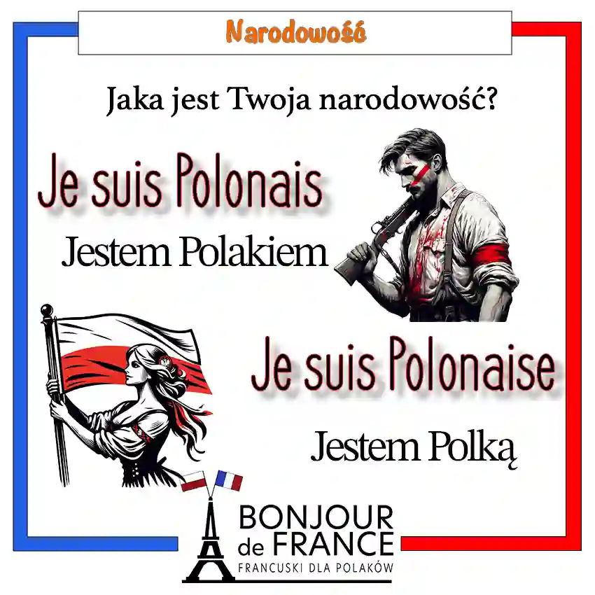 Jestem Polakiem po francusku,
Je suis Polonais,
Jestem Polką po francusku,
Je suis Polonaise,