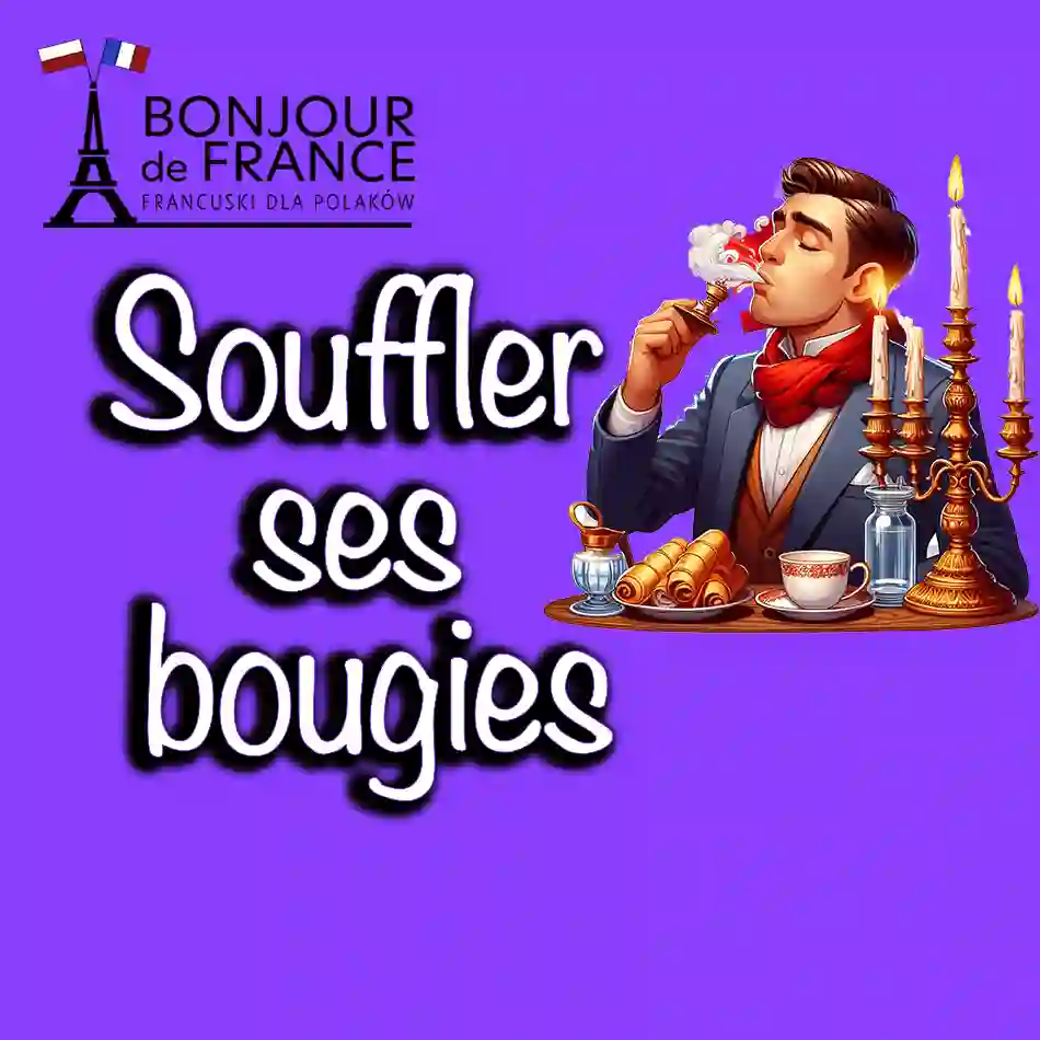 Francuskie wyrażenie: Souffler ses bougies