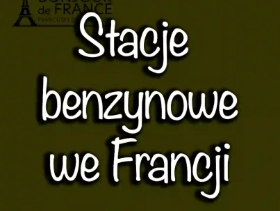 Stacje benzynowe we Francji w 2024 roku