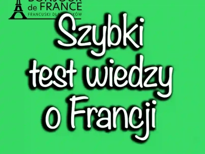 Test wiedzy o Francji i kulturze francuskiej