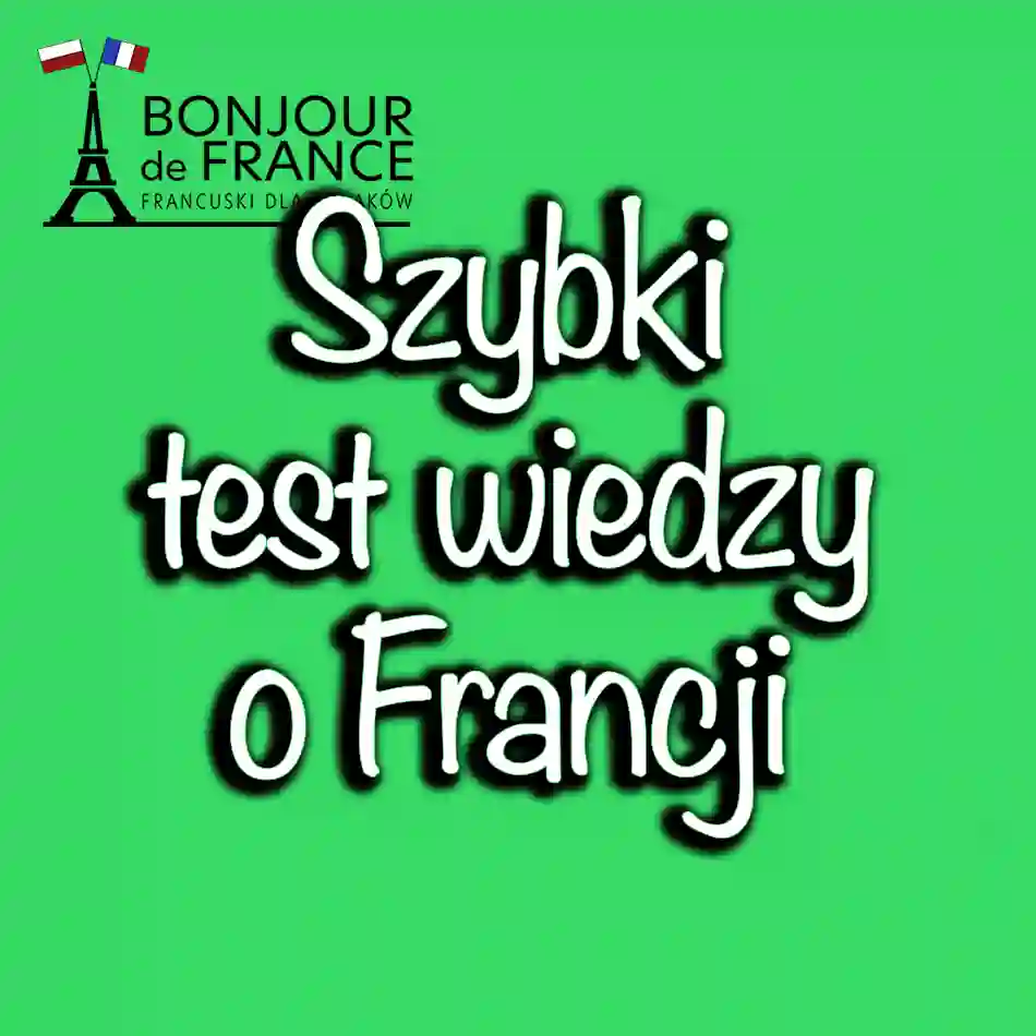 Test wiedzy o Francji i kulturze francuskiej