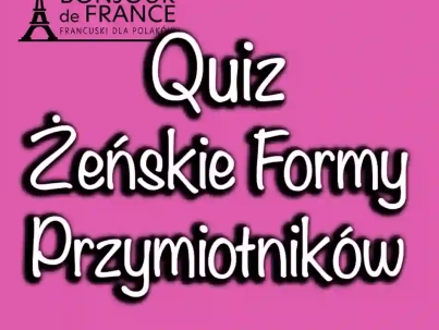 Quiz Żeńskie Formy Francuskich Przymiotników Narodowościowych