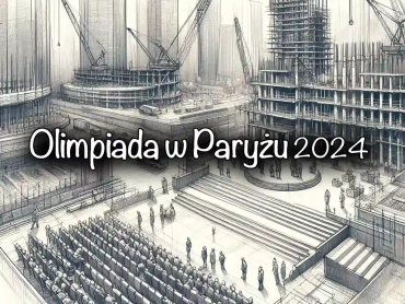 Organizacja Olimpiady w Paryżu 2024: Największe Wyzwanie Ostatnich Lat
