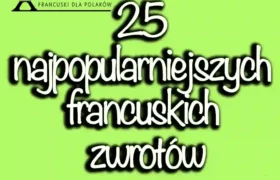 25 najpopularniejszych francuskich zwrotów